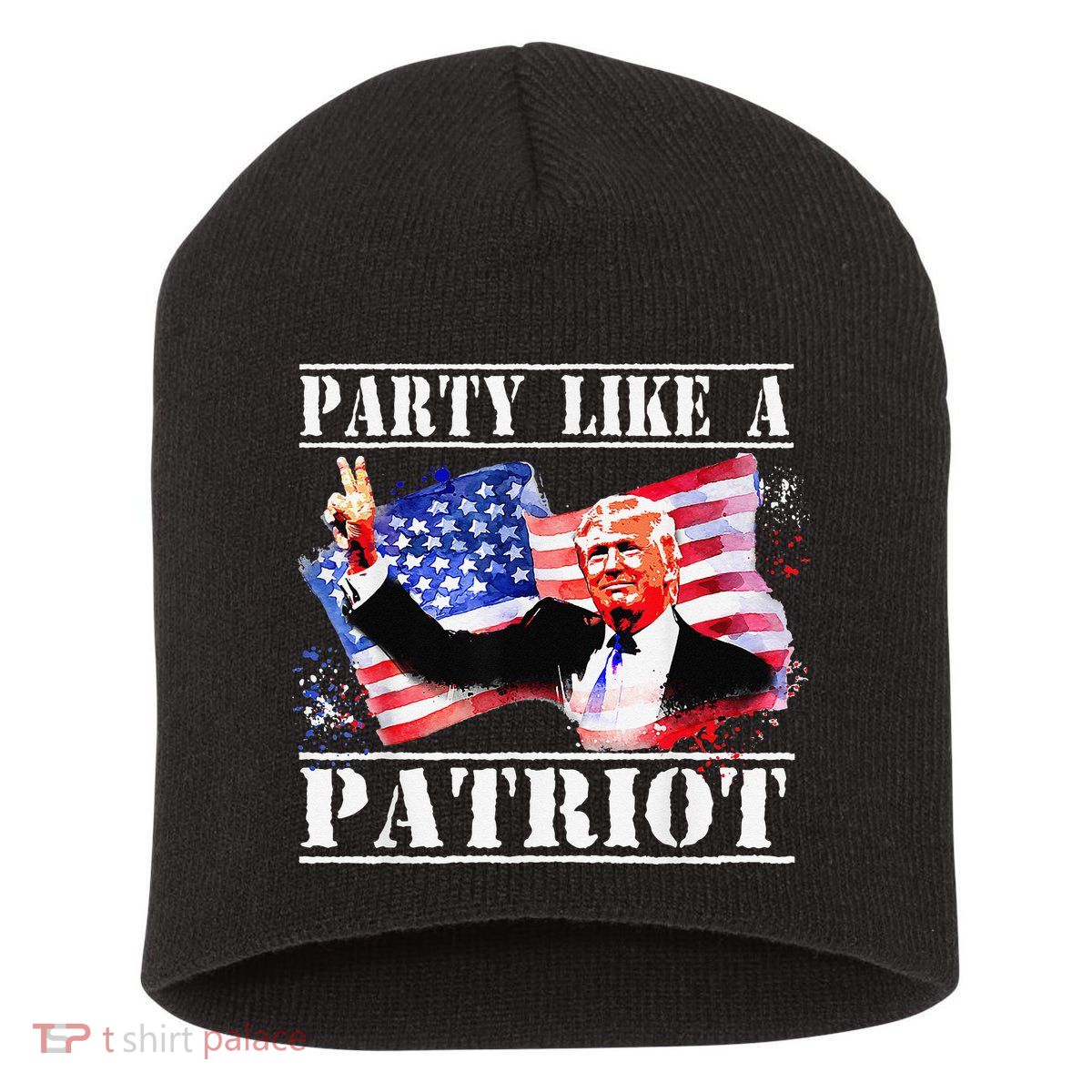 Pro Trump Party Like A Patriot Fourth Of July 4th Short Acrylic Beanie