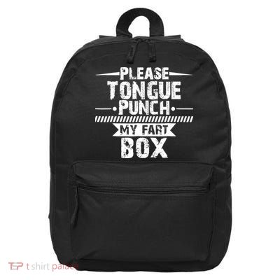 Please Tongue Punch My Fart Box Funny Word Pun Humor Sarcasm 16 in Basic Backpack