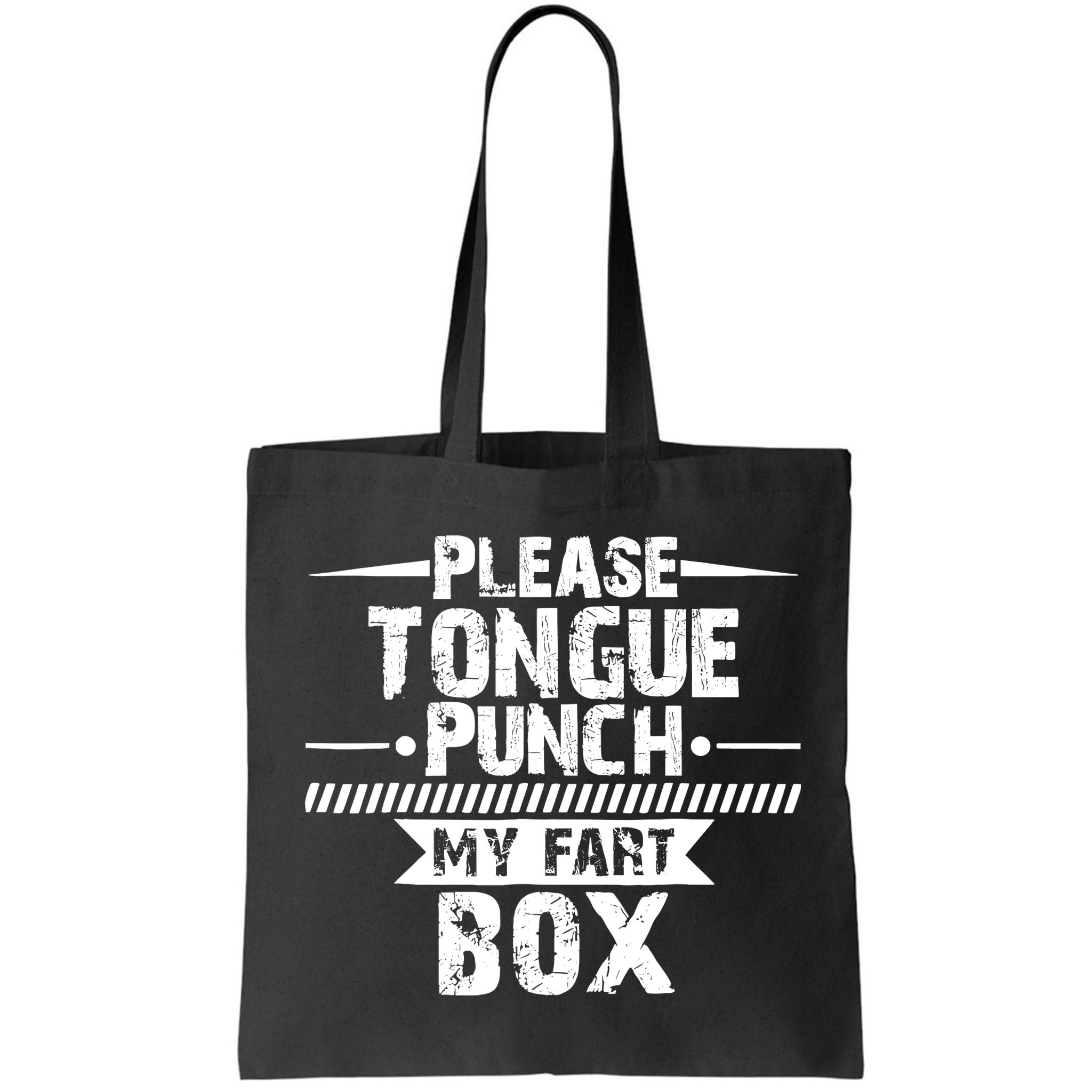Please Tongue Punch My Fart Box Funny Word Pun Humor Sarcasm Bag