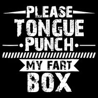 Please Tongue Punch My Fart Box Funny Word Pun Humor Sarcasm Bag