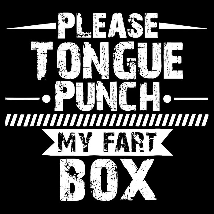 Please Tongue Punch My Fart Box Funny Word Pun Humor Sarcasm Bag