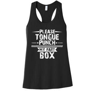 Please Tongue Punch My Fart Box Funny Word Pun Humor Sarcasm Women's Racerback Tank