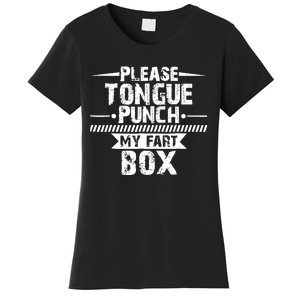 Please Tongue Punch My Fart Box Funny Word Pun Humor Sarcasm Women's T-Shirt