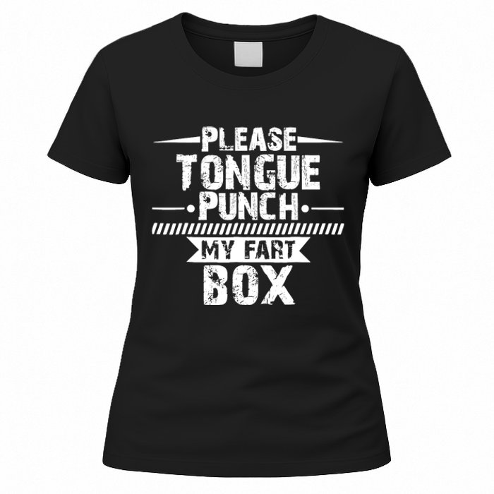 Please Tongue Punch My Fart Box Funny Word Pun Humor Sarcasm Women's T-Shirt