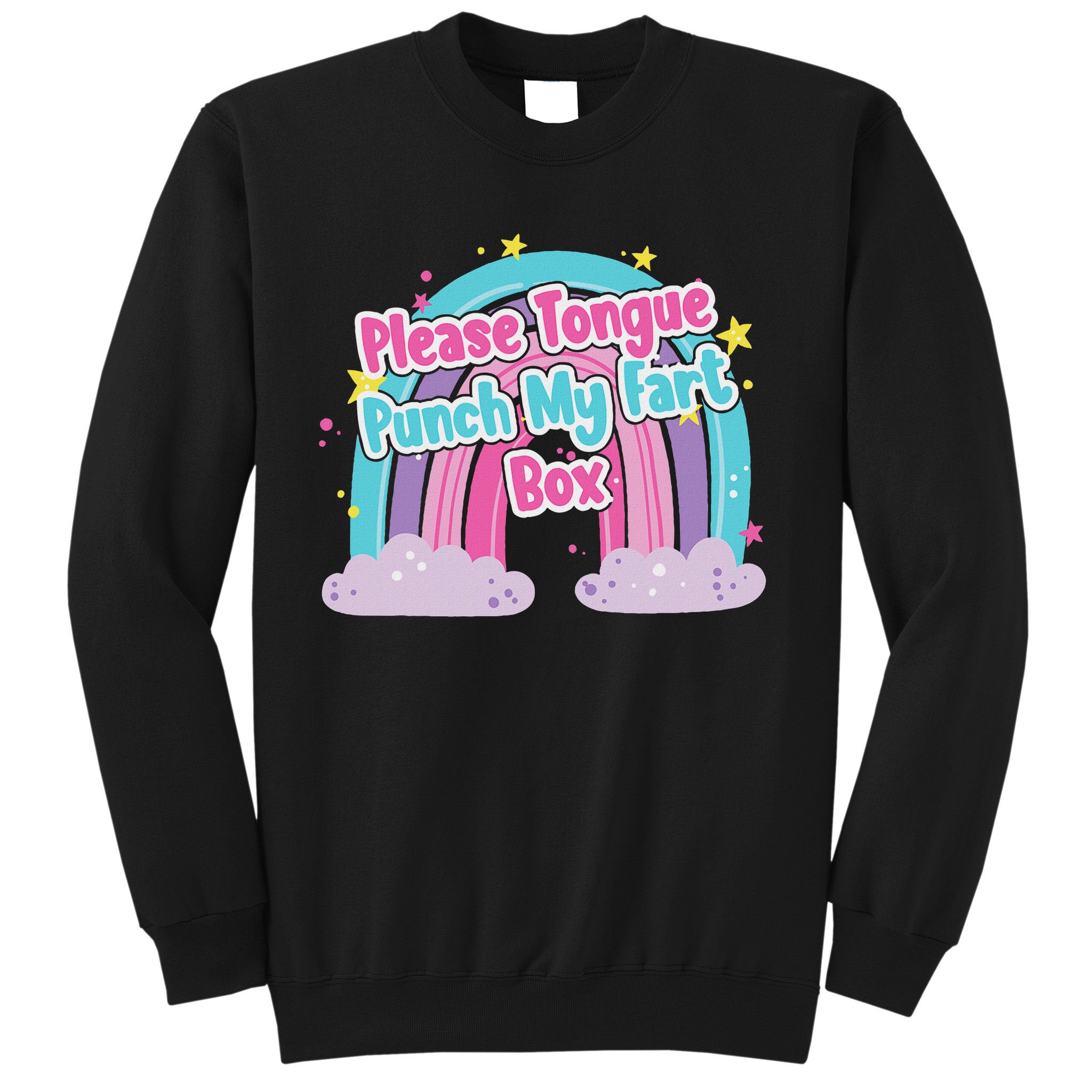 Please Tongue Punch My Fart Box Adult Humor Inappropriate Sweatshirt