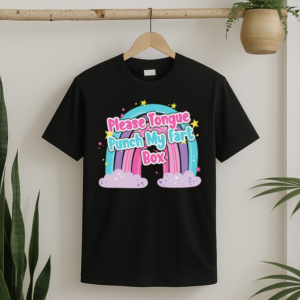 Please Tongue Punch My Fart Box Adult Humor Inappropriate T-Shirt