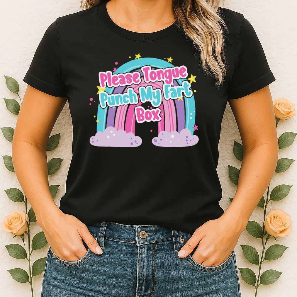 Please Tongue Punch My Fart Box Adult Humor Inappropriate Womens T-Shirt