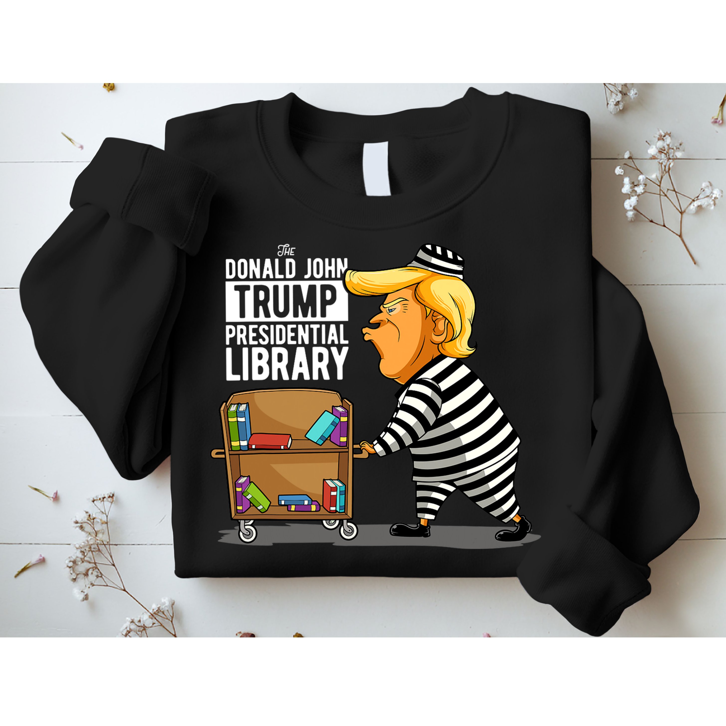 Prison Trump Presidential Library Funny Anti Trump Sweatshirt