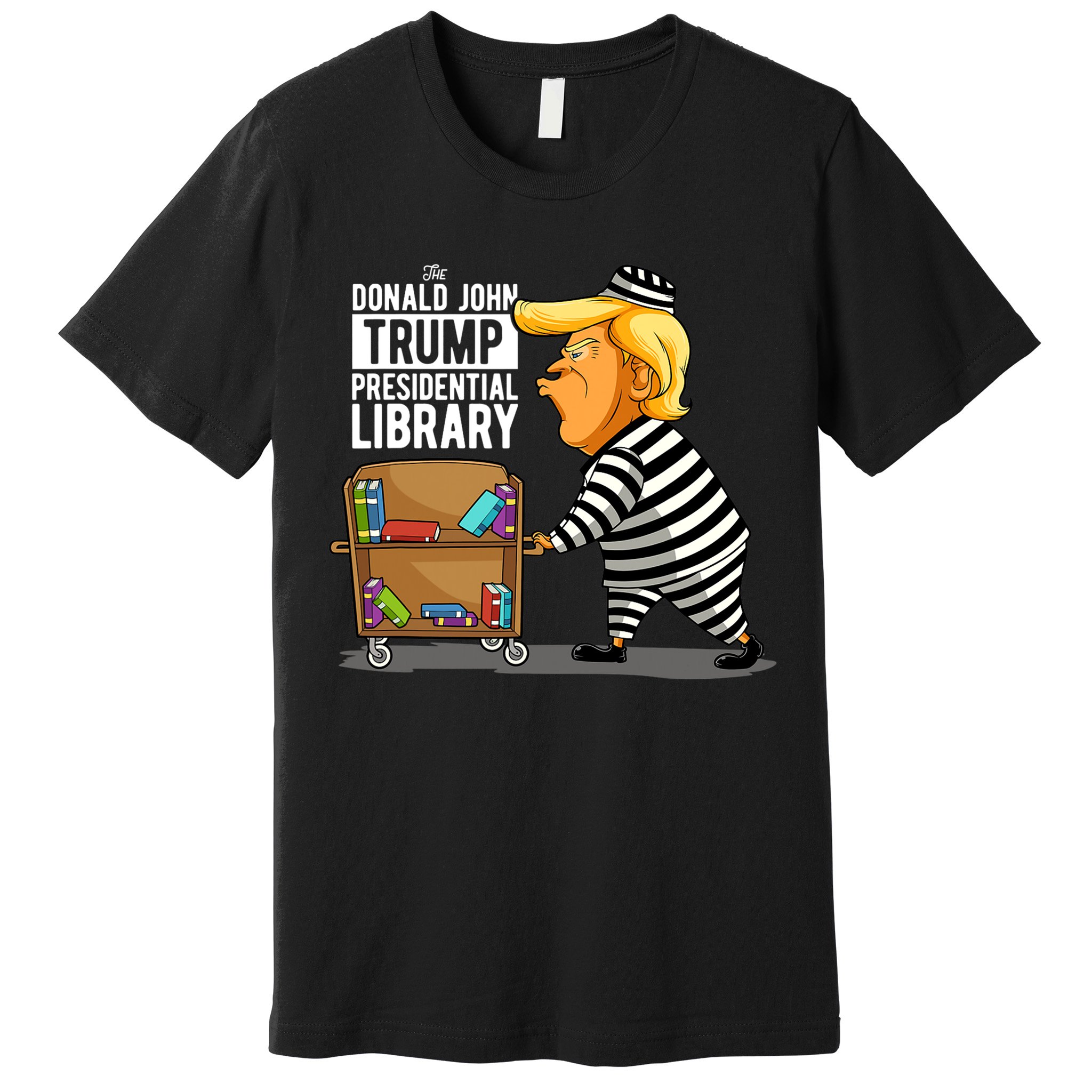 Prison Trump Presidential Library Funny Anti Trump Premium T-Shirt
