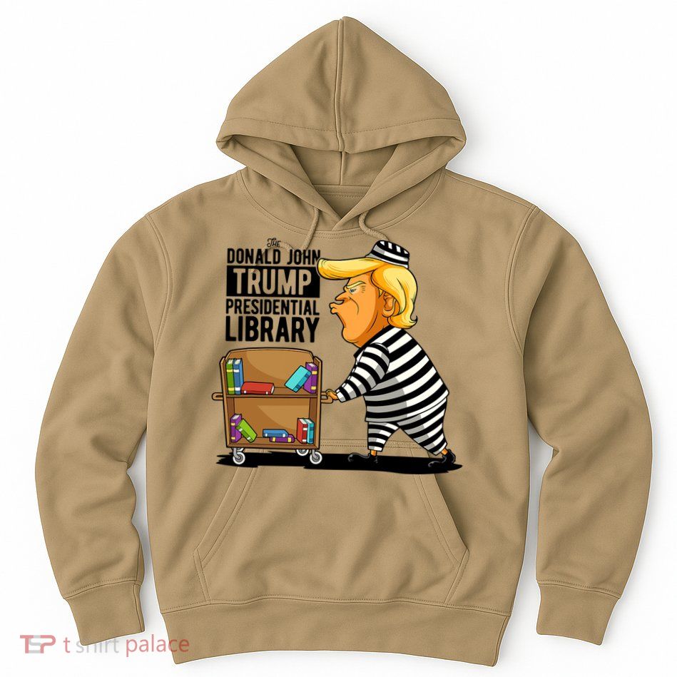 Prison Trump Presidential Library Funny Anti Trump Hoodie