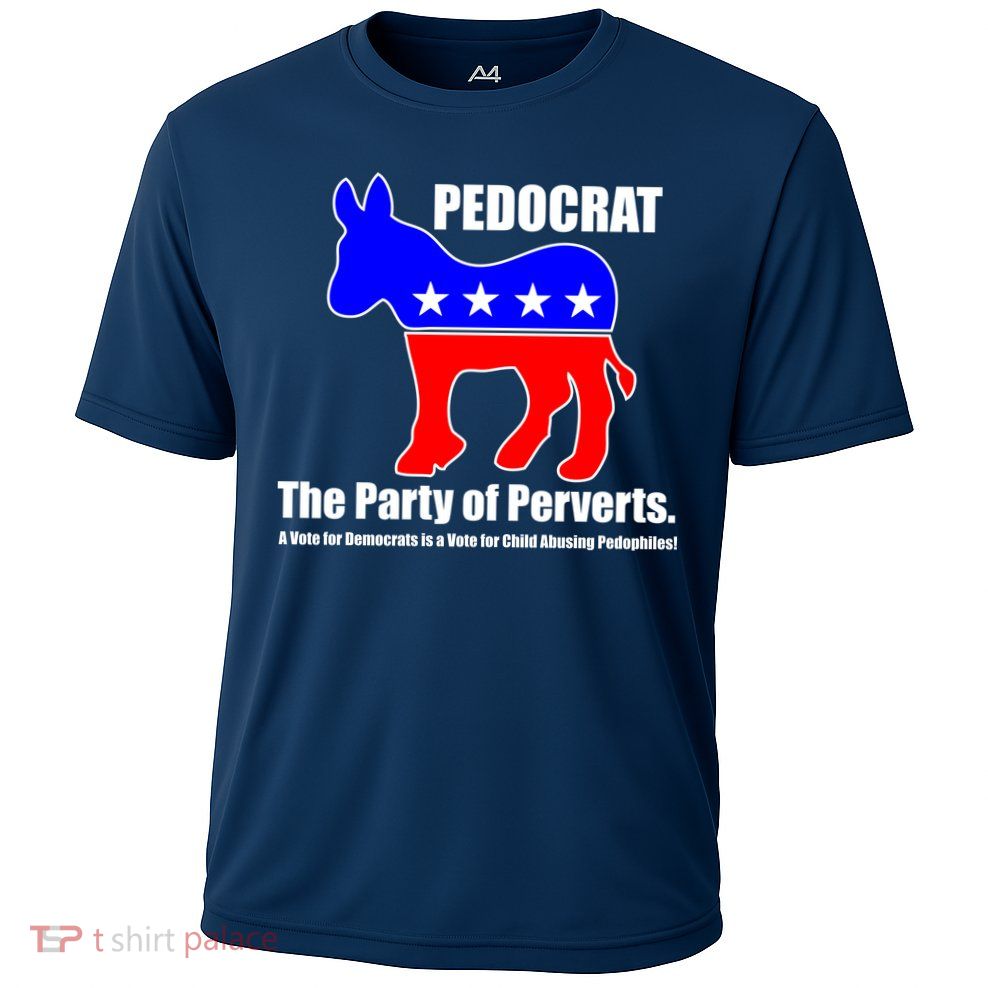Pedocrat The Party Of Perverts Performance Shirt