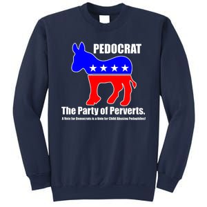 Pedocrat The Party Of Perverts Sweatshirt