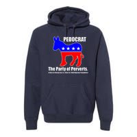 Pedocrat The Party Of Perverts Premium Hoodie