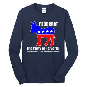 Pedocrat The Party Of Perverts Tall Long Sleeve T-Shirt