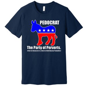 Pedocrat The Party Of Perverts Premium T-Shirt