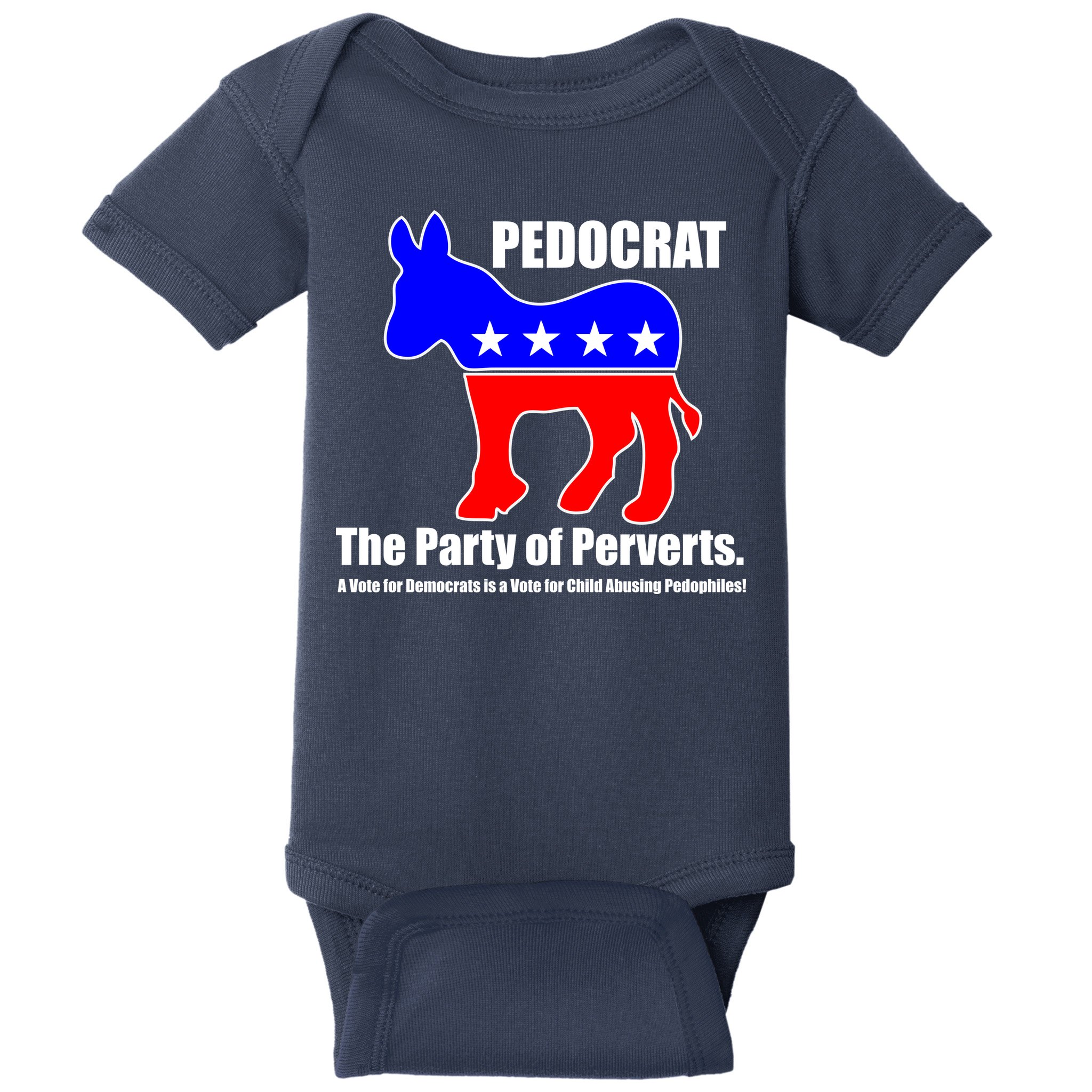 Pedocrat The Party Of Perverts Baby Bodysuit