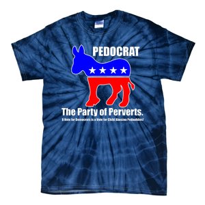 Pedocrat The Party Of Perverts Tie-Dye T-Shirt