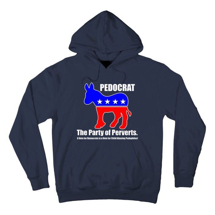 Pedocrat The Party Of Perverts Tall Hoodie