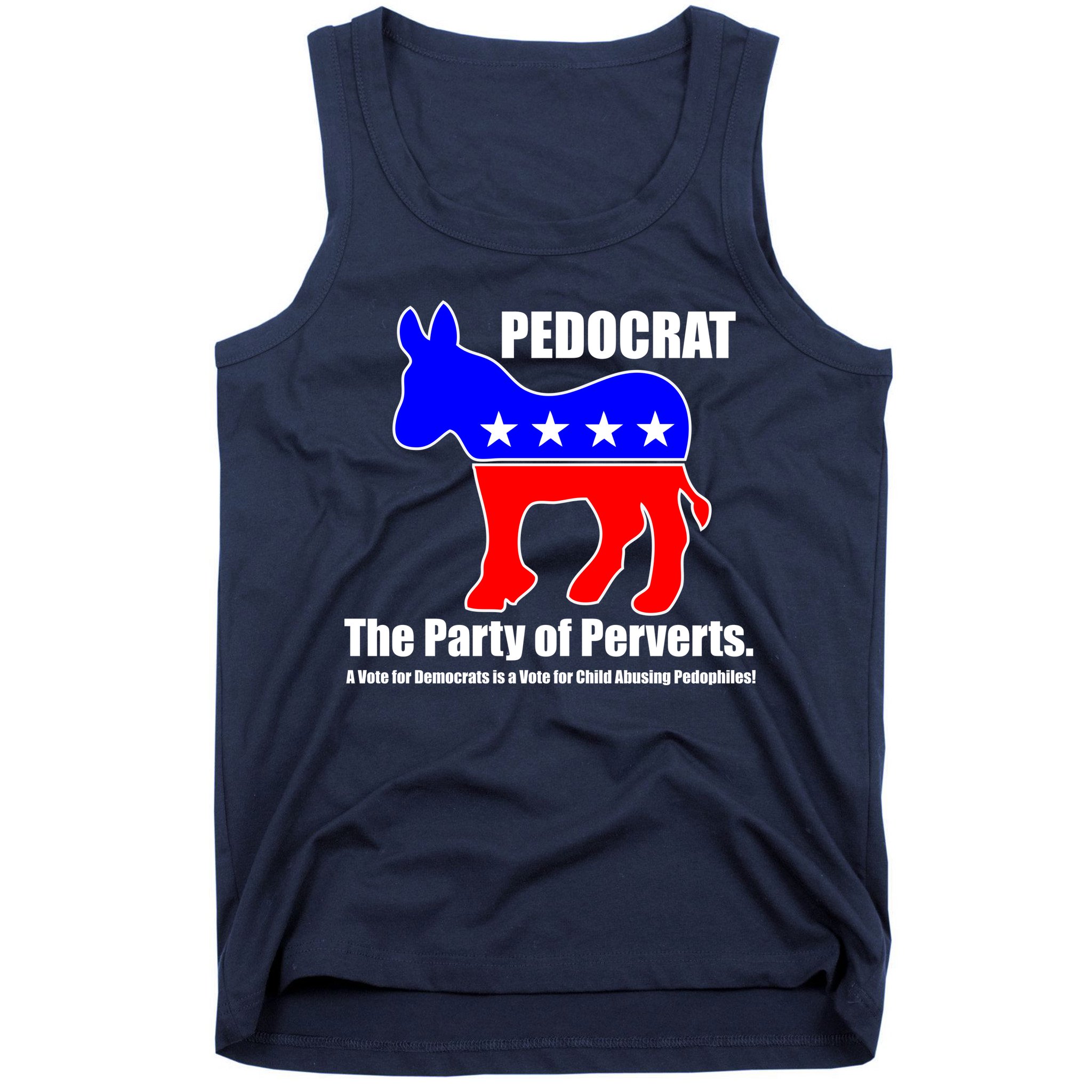 Pedocrat The Party Of Perverts Tank Top