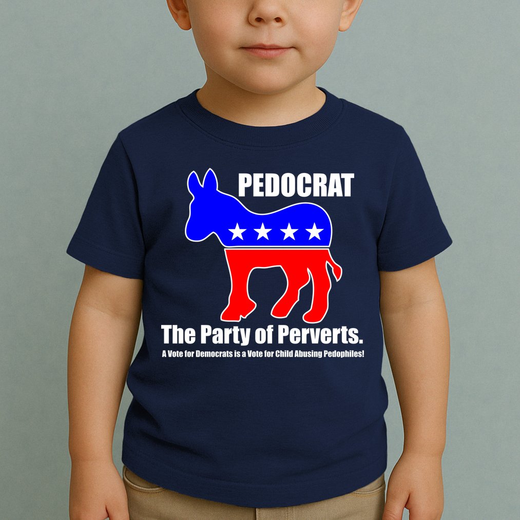Pedocrat The Party Of Perverts Toddler T-Shirt