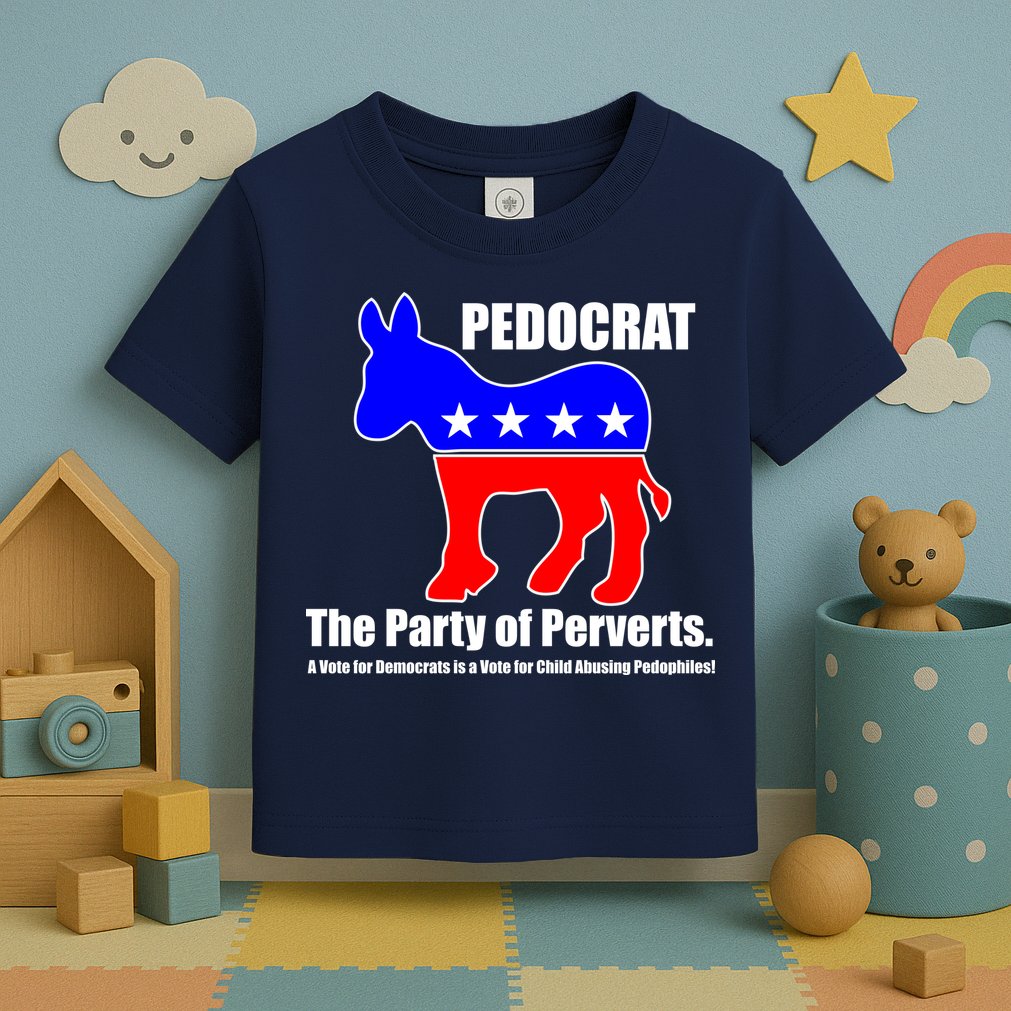 Pedocrat The Party Of Perverts Toddler T-Shirt