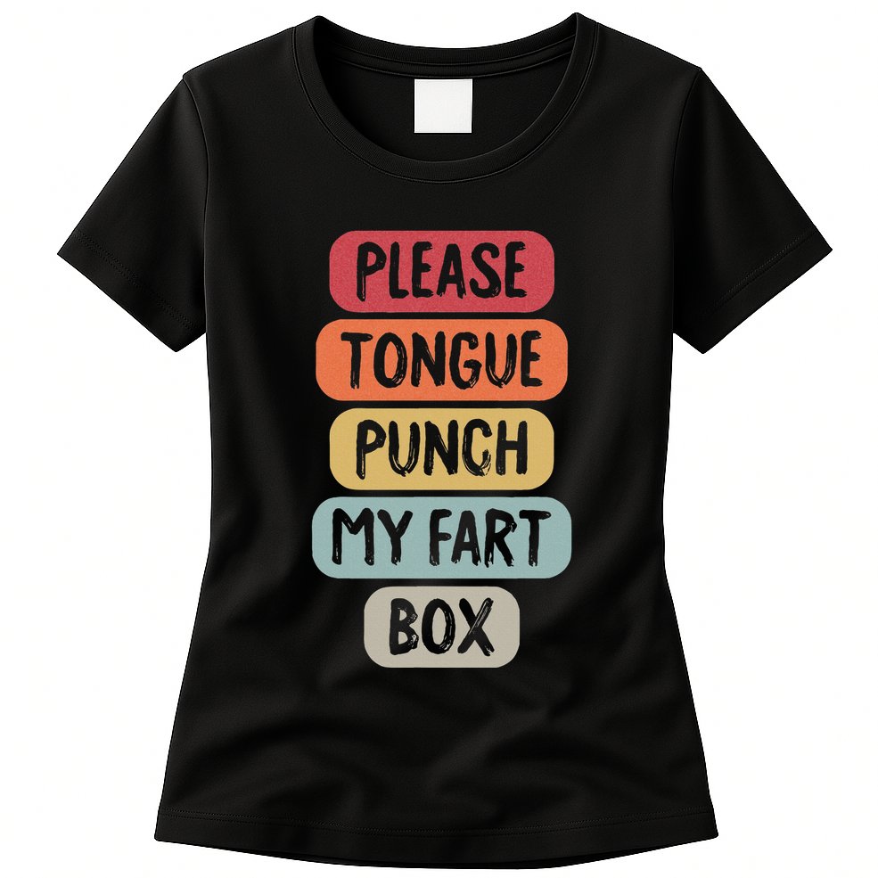 Please Tongue Punch My Fart Box Funny Word Pun Humor Sarcasm Womens T-Shirt