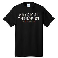 Physical Therapy Physical Therapist PT Physiotherapy Tall T-Shirt