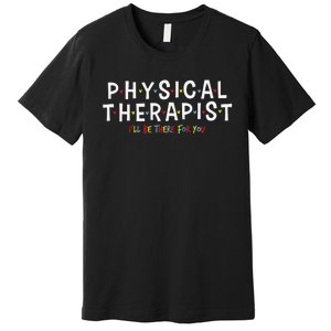 Physical Therapy Physical Therapist PT Physiotherapy Premium T-Shirt