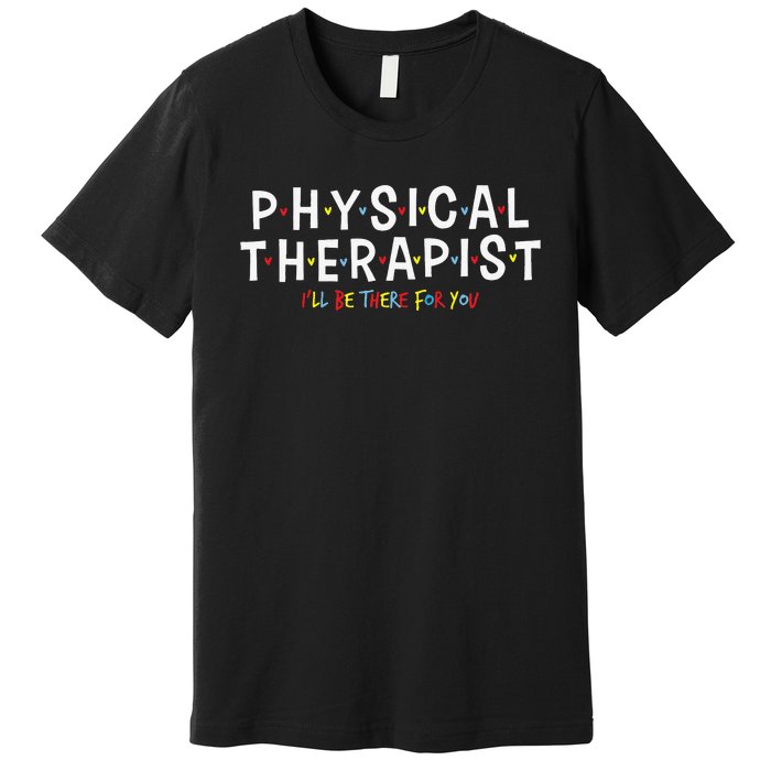 Physical Therapy Physical Therapist PT Physiotherapy Premium T-Shirt