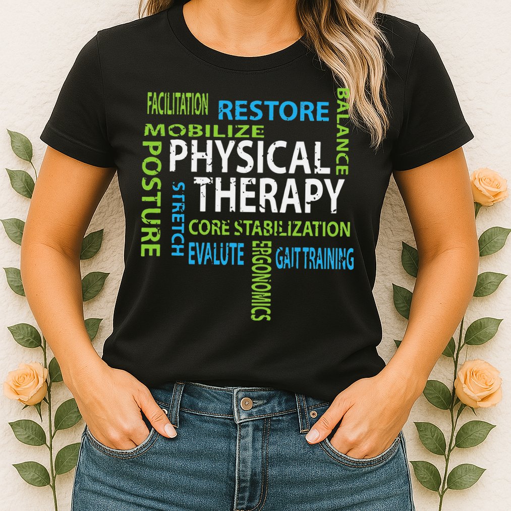 Physical Therapist PT Gift Motivational Physical Therapy Womens T-Shirt