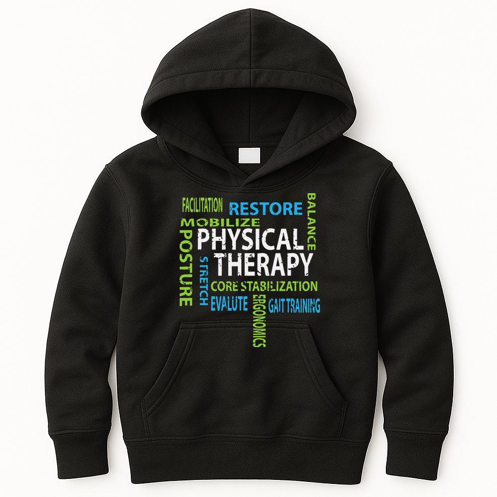 Physical Therapist PT Gift Motivational Physical Therapy Kids Hoodie