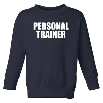 Personal Trainer Toddler Sweatshirt