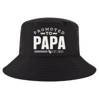 Promoted To Papa 2025 New 1st First Time Papa Dad Father Cool Comfort Performance Bucket Hat