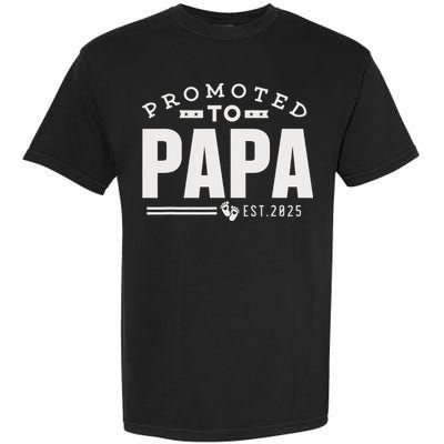 Promoted To Papa 2025 New 1st First Time Papa Dad Father Garment-Dyed Heavyweight T-Shirt