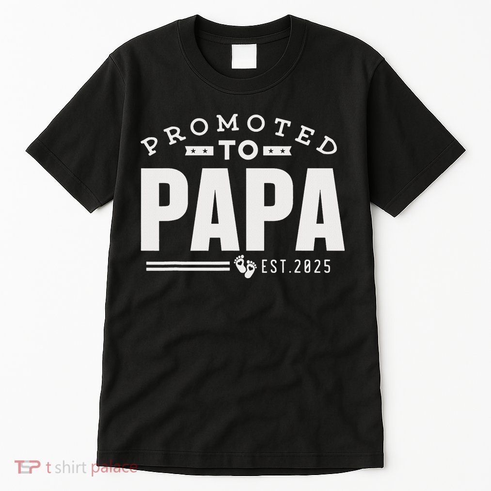 Promoted To Papa 2025 New 1st First Time Papa Dad Father Tall T-Shirt