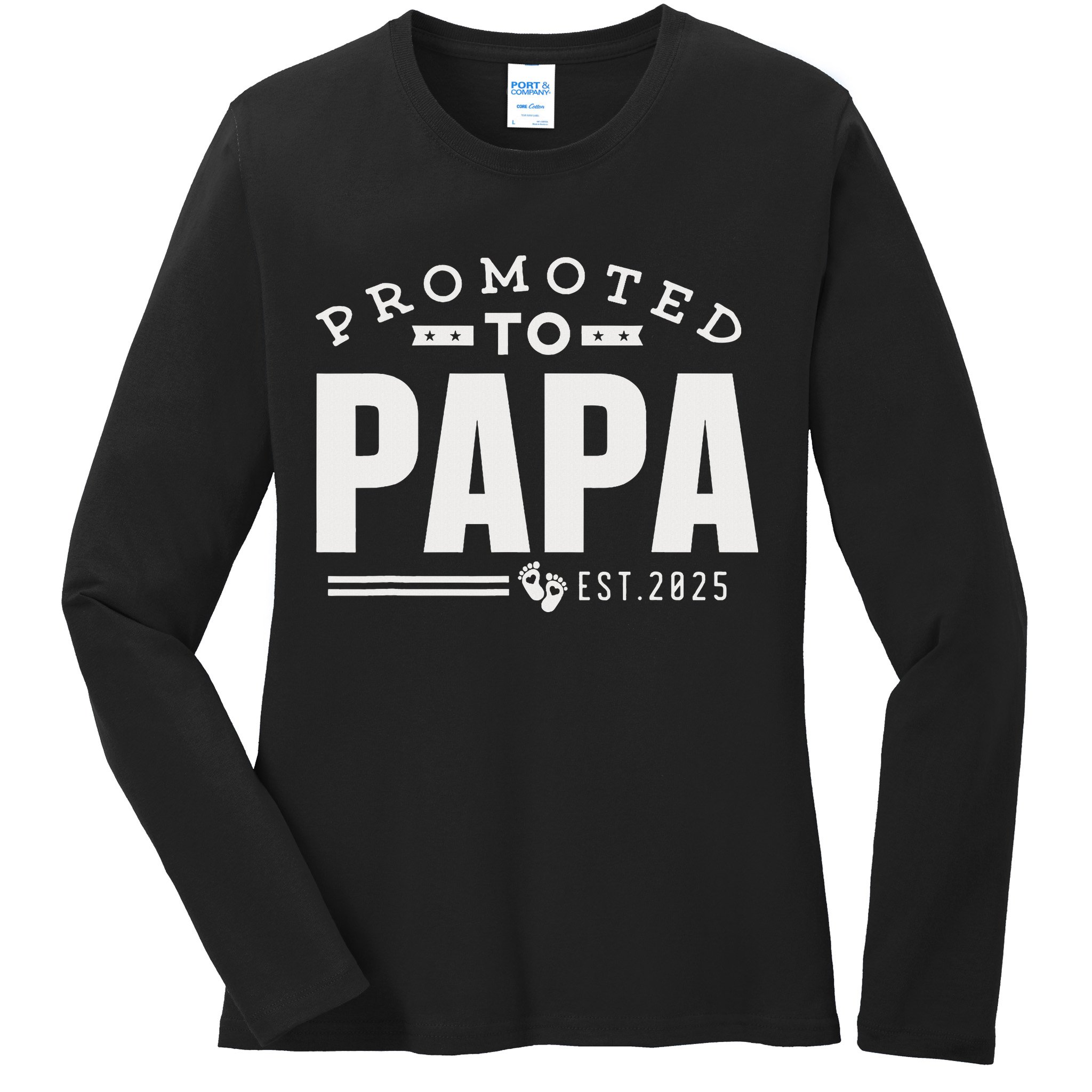 Promoted To Papa 2025 New 1st First Time Papa Dad Father Ladies Long Sleeve Shirt