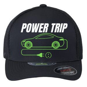 Power Trip, Proud S EV Owner, Drive EVs Funny Electric Car Flexfit Unipanel Trucker Cap