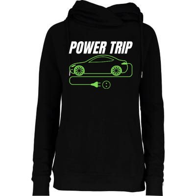 Power Trip, Proud S EV Owner, Drive EVs Funny Electric Car Womens Funnel Neck Pullover Hood