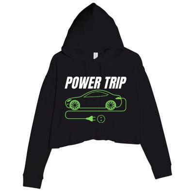 Power Trip, Proud S EV Owner, Drive EVs Funny Electric Car Crop Fleece Hoodie