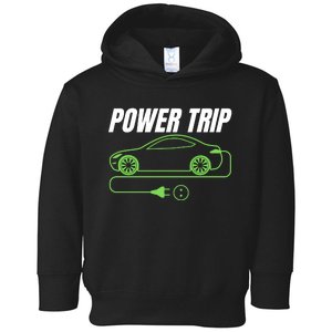 Power Trip, Proud S EV Owner, Drive EVs Funny Electric Car Toddler Hoodie