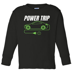 Power Trip, Proud S EV Owner, Drive EVs Funny Electric Car Toddler Long Sleeve Shirt