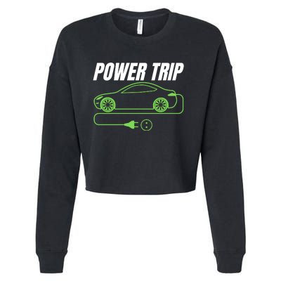 Power Trip, Proud S EV Owner, Drive EVs Funny Electric Car Cropped Pullover Crew