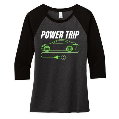 Power Trip, Proud S EV Owner, Drive EVs Funny Electric Car Women's Tri-Blend 3/4-Sleeve Raglan Shirt