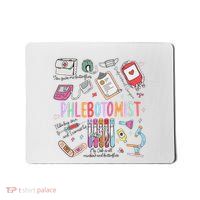 Phlebotomist Tech Phleb Tech Nurse Appreciation Mousepad