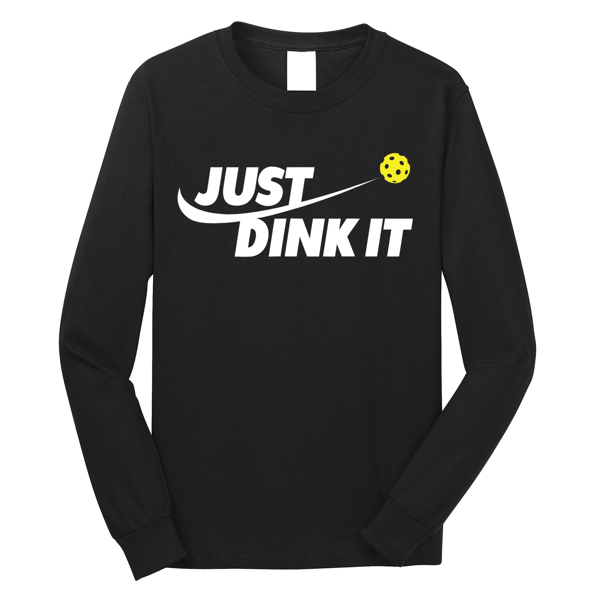 Pickleball Tshirts Pickleball Shirt Just Dink It TShirt Long Sleeve Shirt