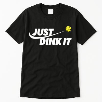 Pickleball Tshirts Pickleball Shirt Just Dink It TShirt Tall T-Shirt