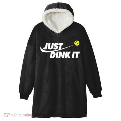 Pickleball Tshirts Pickleball Shirt Just Dink It TShirt Hooded Wearable Blanket