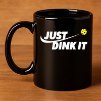 Pickleball Tshirts Pickleball Shirt Just Dink It TShirt 11oz C Handle Ceramic Mug