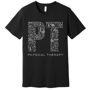 Physical Therapist Physical Therapy Gift PT Month Premium T-Shirt