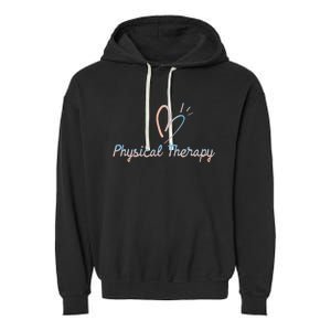 Physical Therapy Physical Therapist PT Physiotherapy Garment-Dyed Fleece Hoodie